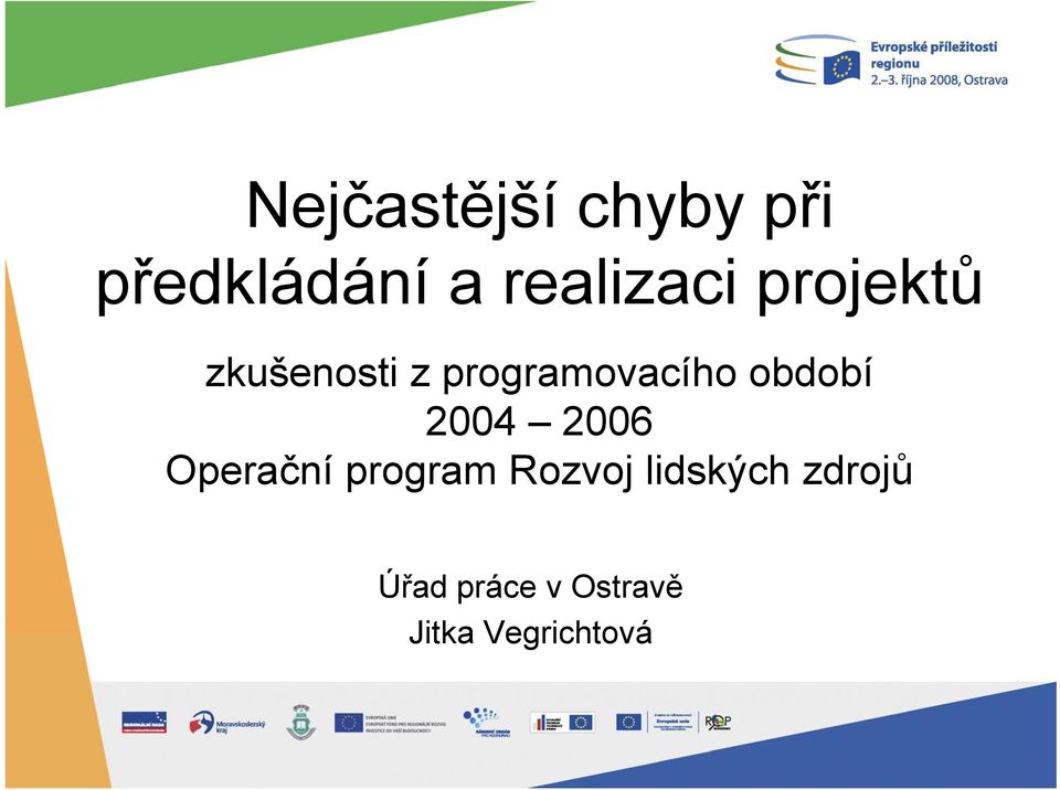 programovacího období 2004 2006 Operační