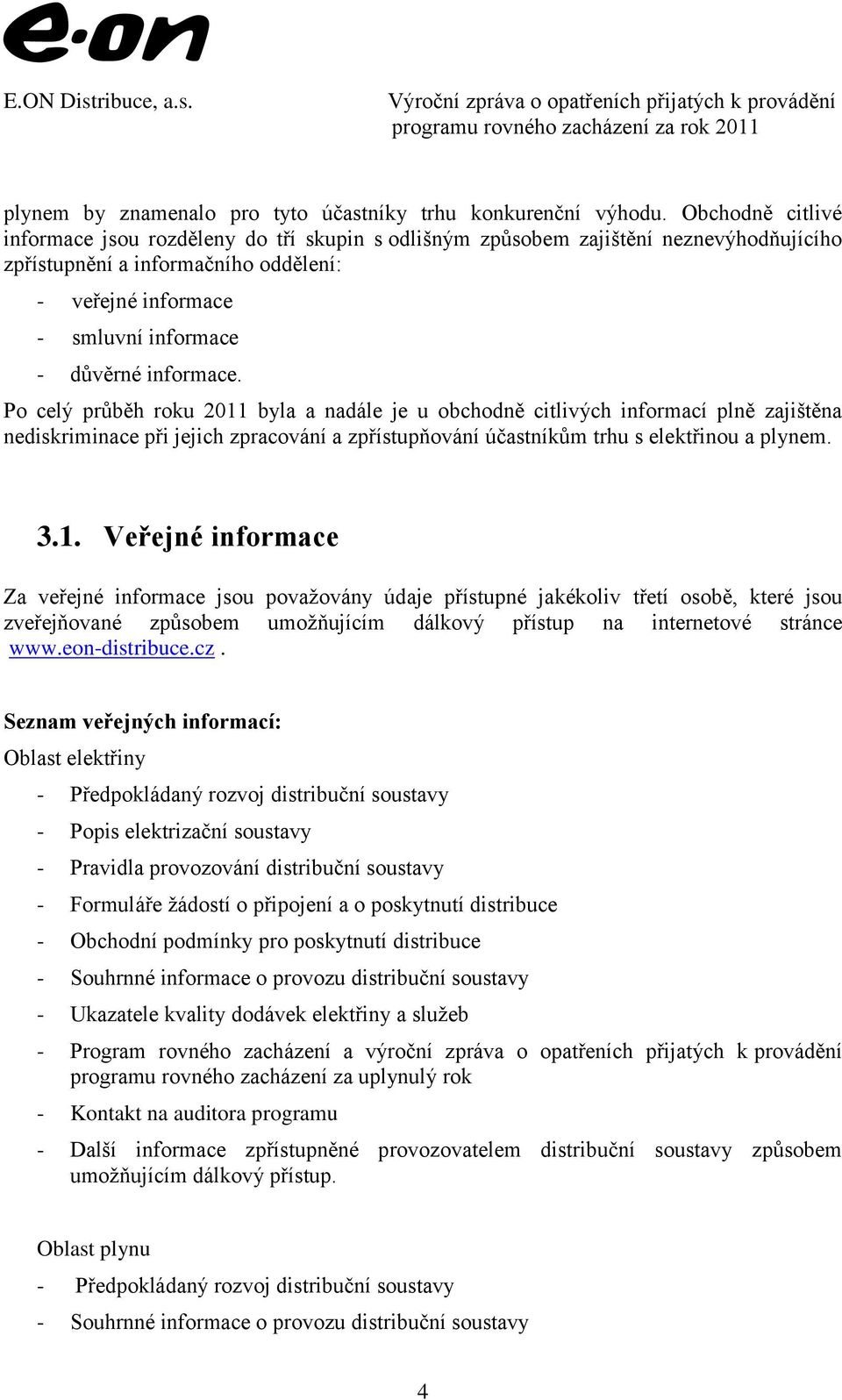 informace. Po celý průběh roku 2011