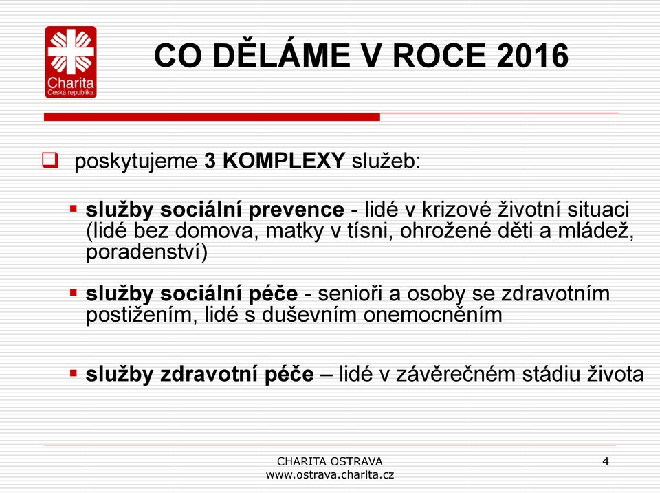 mládež, poradenství) služby sociální péče - senioři a osoby se zdravotním