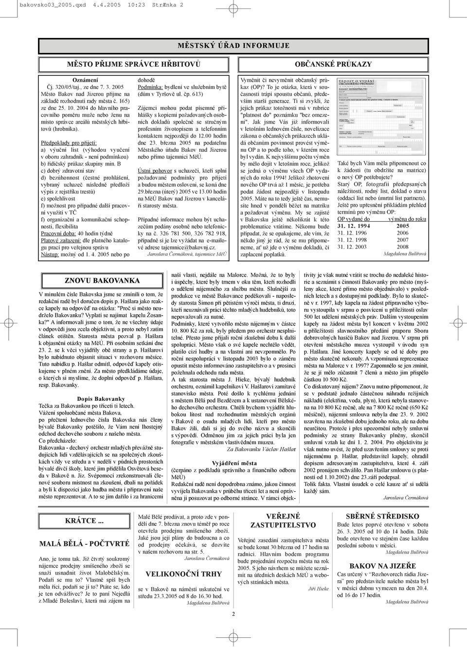 2004 do hlavního pracovního pomìru muže nebo ženu na místo správce areálù mìstských høbitovù (hrobníka).