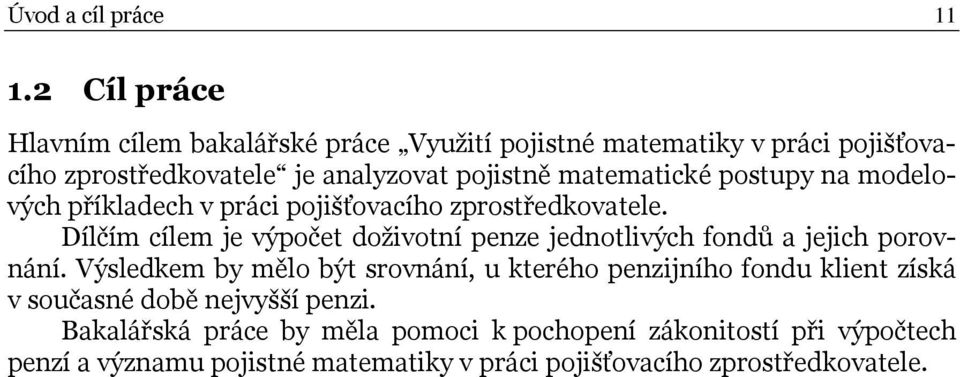 matematické postupy a modelových příkladech v práci pojišťovacího zprostředkovatele.