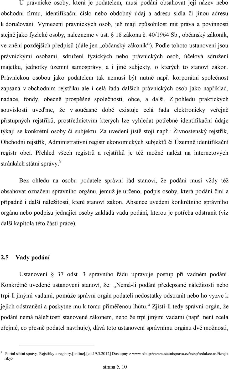 , občanský zákoník, ve znění pozdějších předpisů (dále jen občanský zákoník ).