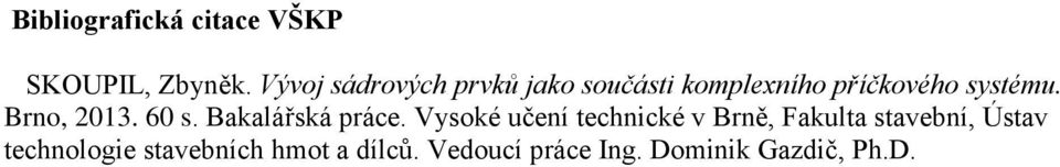 Brno, 2013. 60 s. Bakalářská práce.