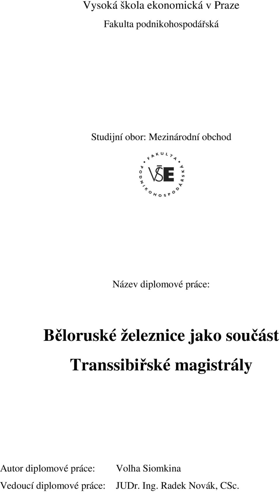 železnice jako součást Transsibiřské magistrály Autor diplomové