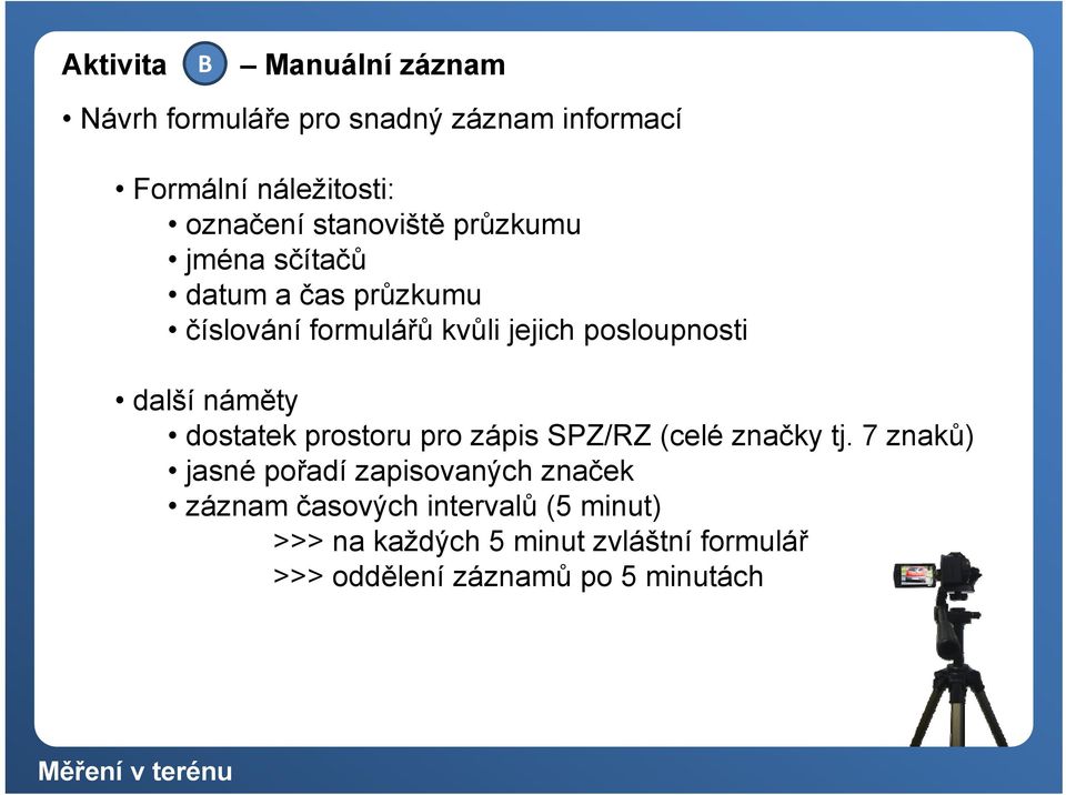 náměty dostatek prostoru pro zápis SPZ/RZ (celé značky tj.