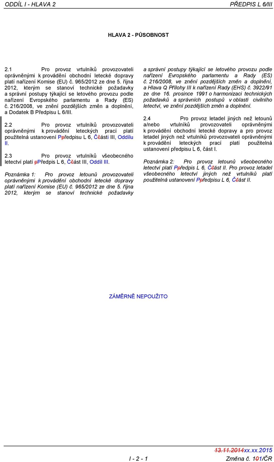 216/2008, ve znění pozdějších změn a doplnění, a Dodatek B Předpisu L 6/III. 2.