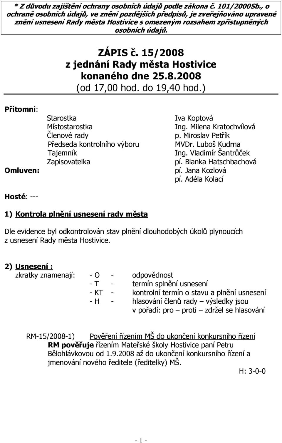 15/2008 z jednání Rady města Hostivice konaného dne 25.8.2008 (od 17,00 hod. do 19,40 hod.