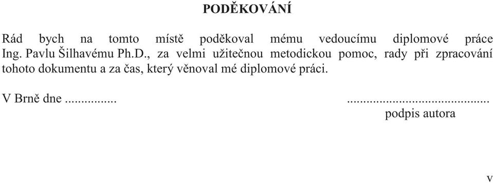 , za velmi užitečnou metodickou pomoc, rady při zpracování