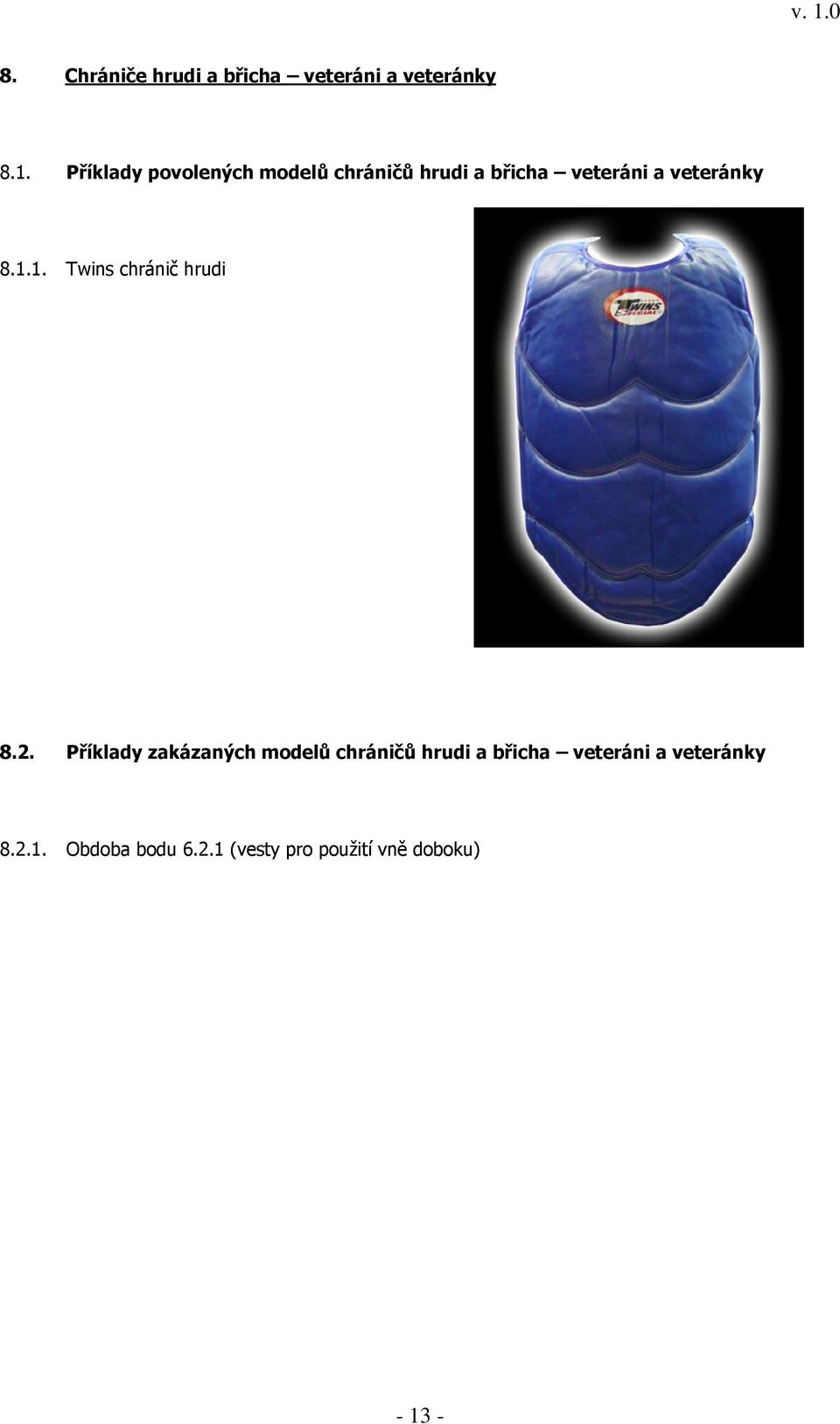 8.1.1. Twins chránič hrudi 8.2.