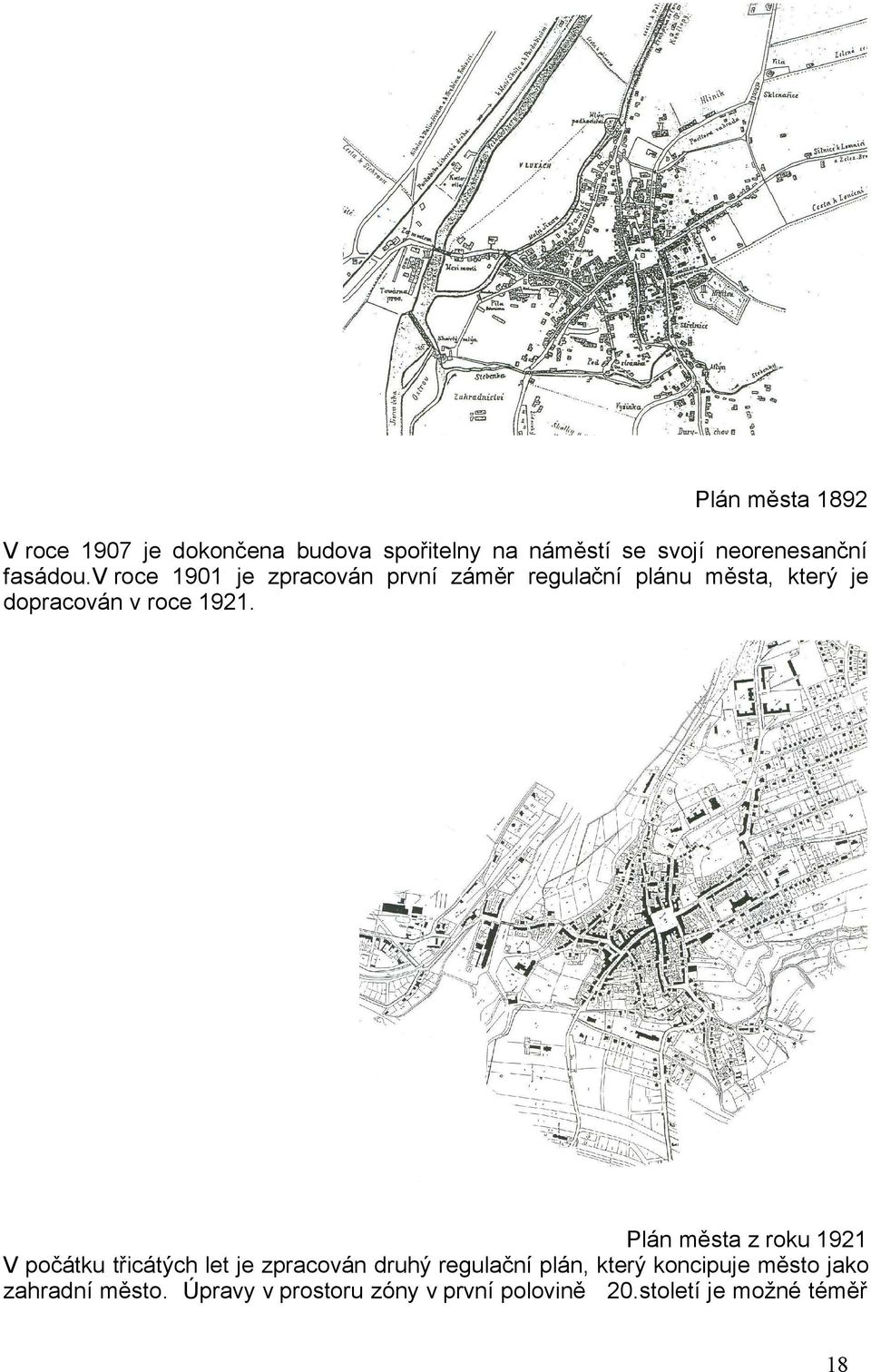 v roce 1901 je zpracován první záměr regulační plánu města, který je dopracován v roce 1921.