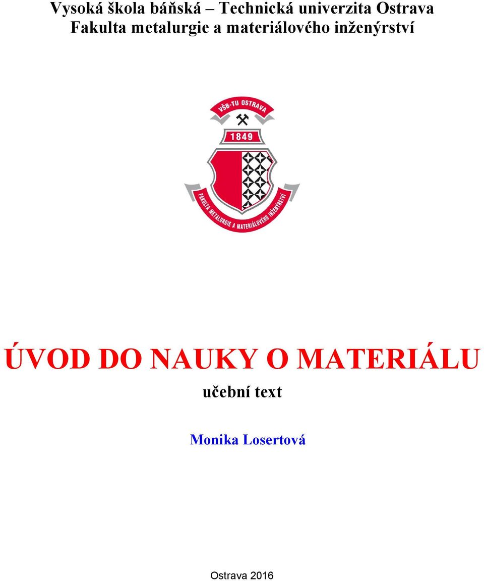 materiálového inženýrství ÚVOD DO NAUKY