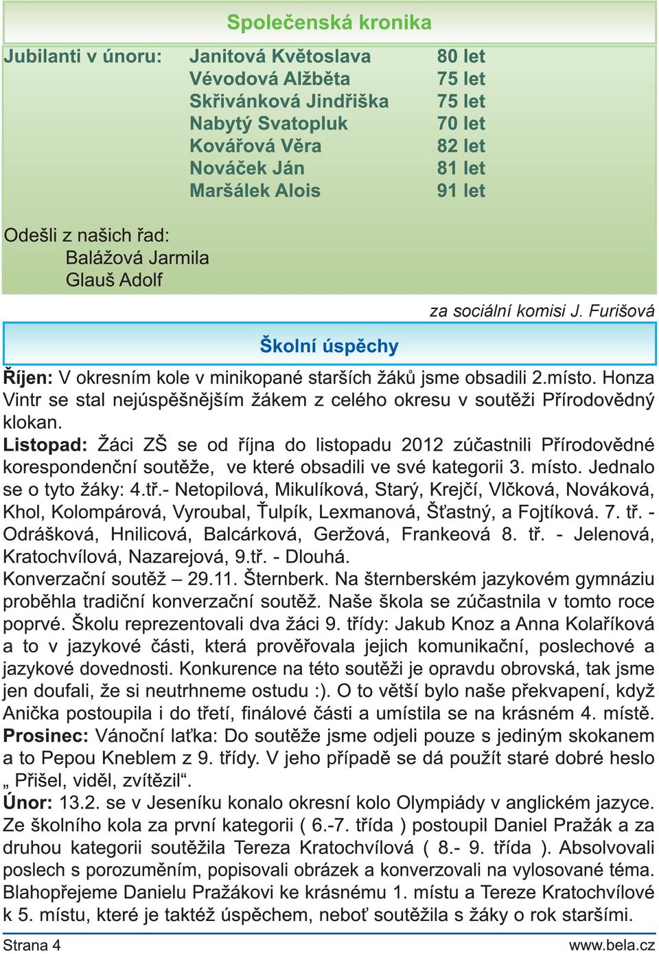 H onza Vintr se stal nejúspěšnějším žákem z celého okresu v soutěži Přírodovědný klokan.