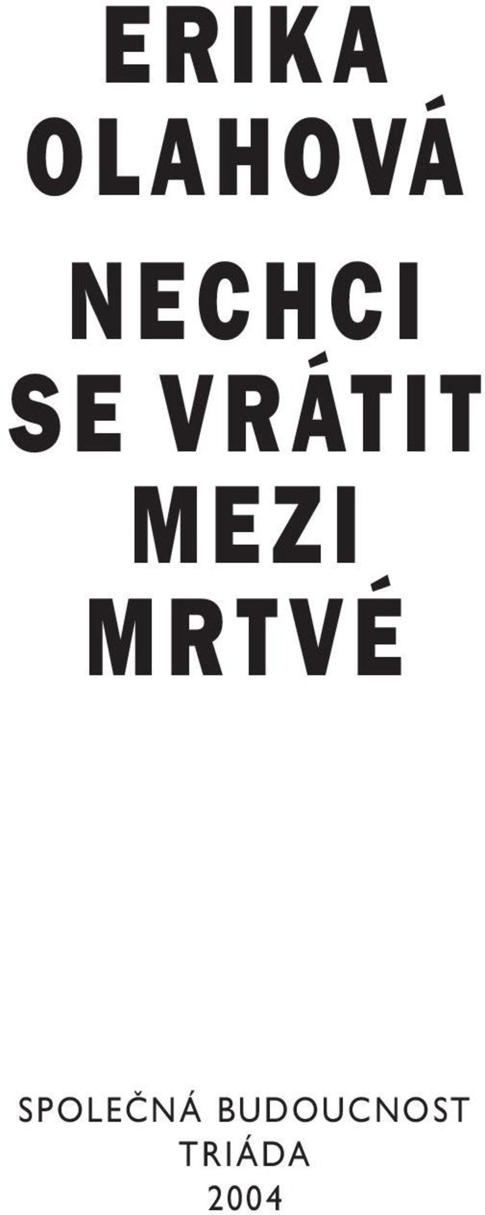 MEZI MRTVÉ