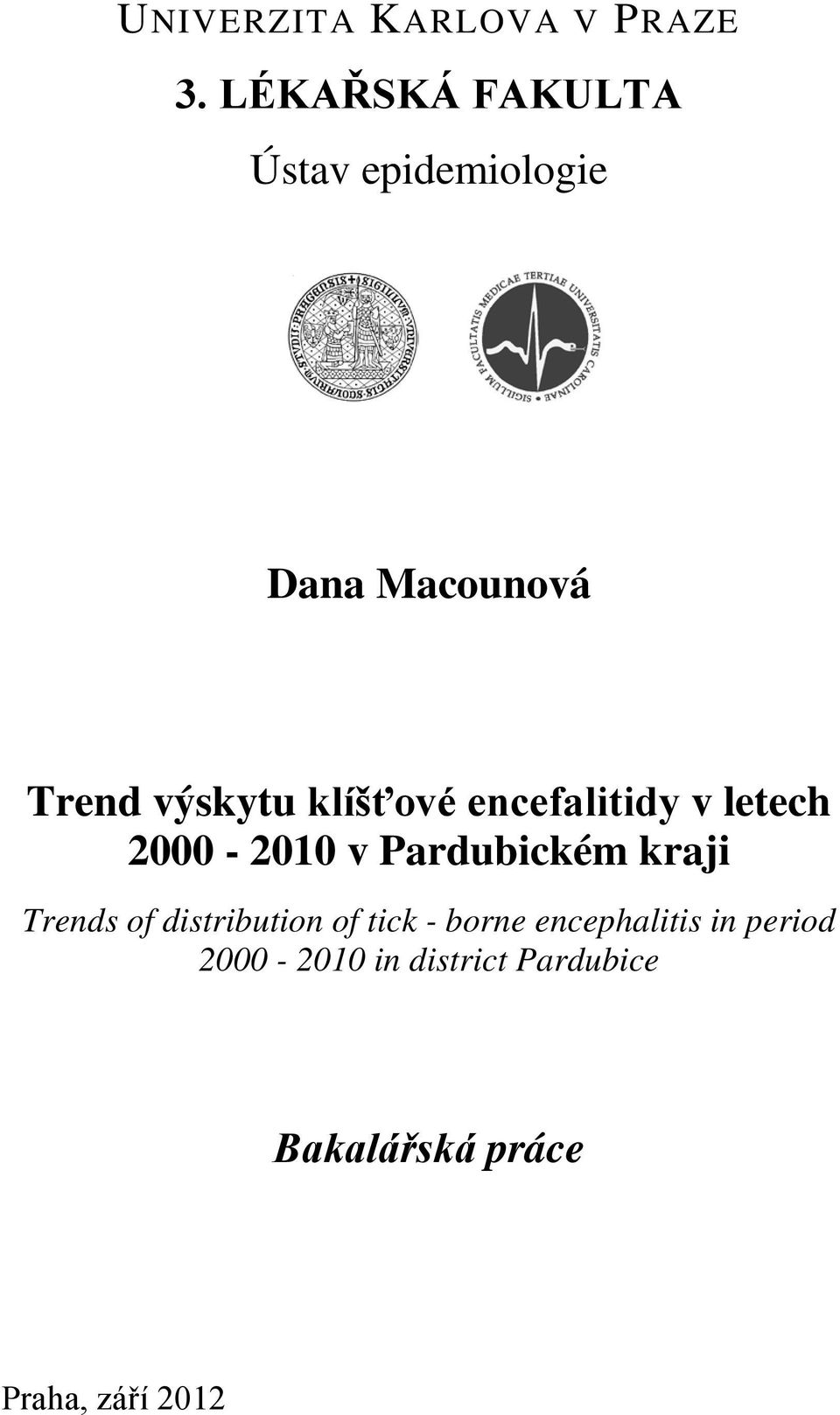 klíšťové encefalitidy v letech 2000-2010 v Pardubickém kraji Trends of