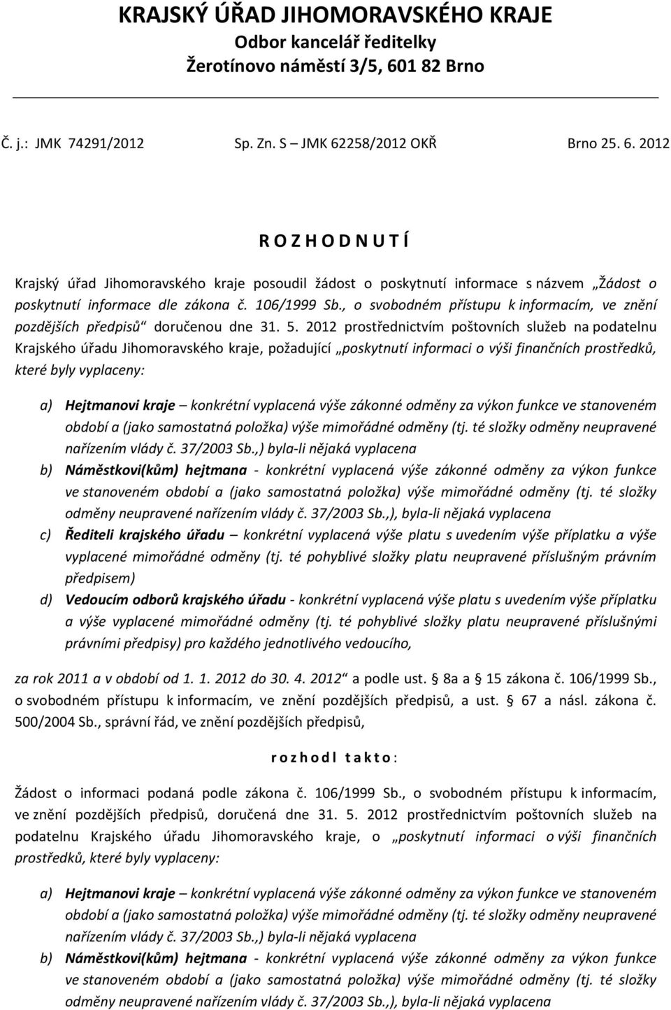 106/1999 Sb., o svobodném přístupu k informacím, ve znění pozdějších předpisů doručenou dne 31. 5.