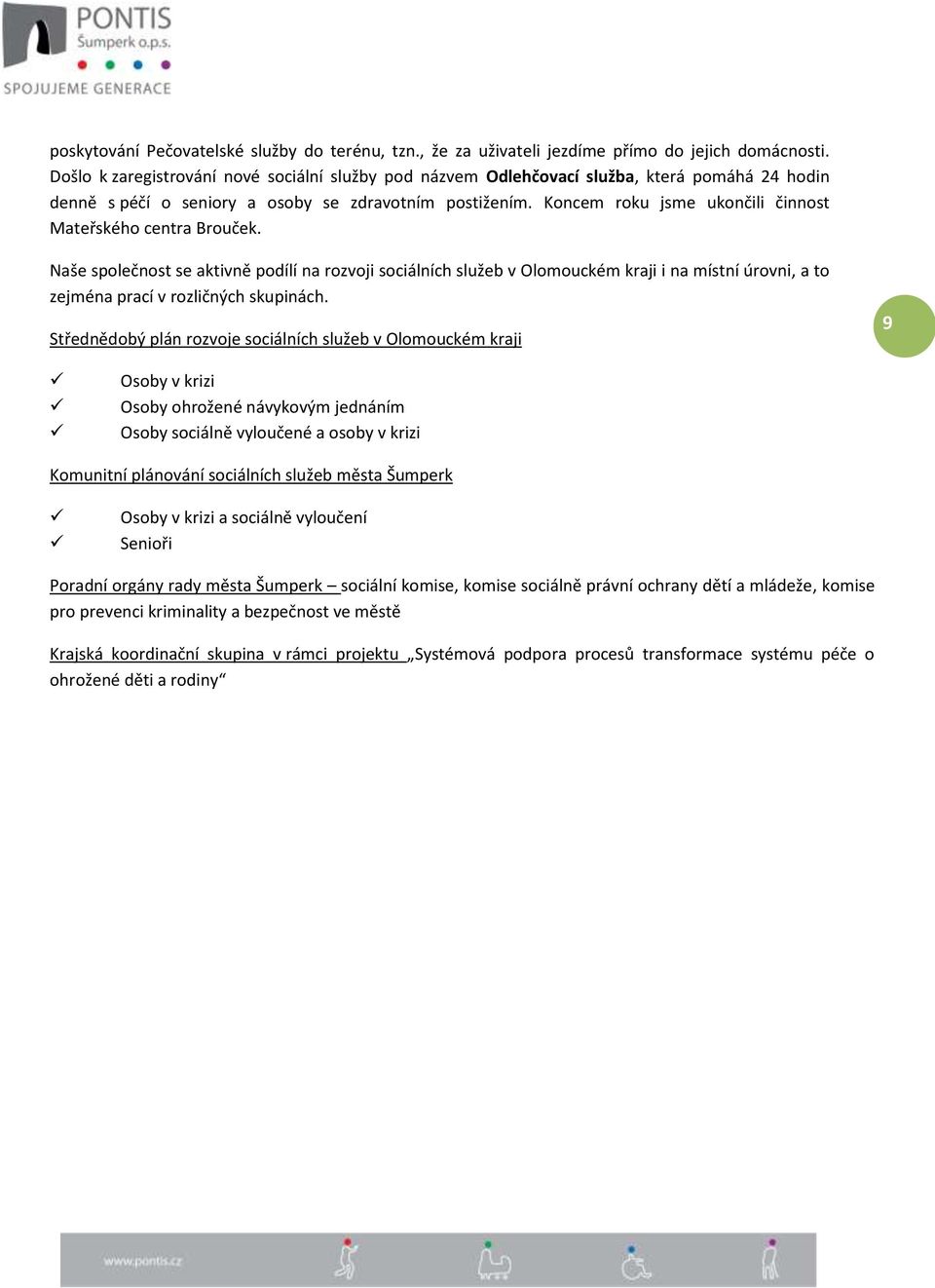 Koncem roku jsme ukončili činnost Mateřského centra Brouček.
