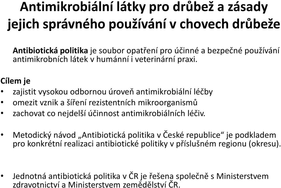 účinnost antimikrobiálních léčiv.