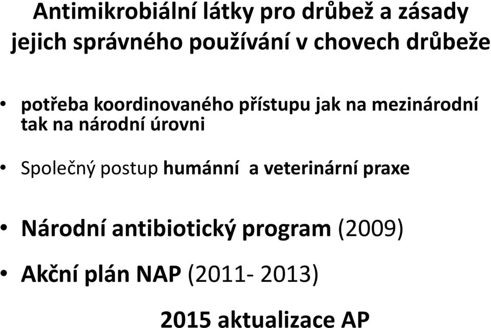 humánní a veterinární praxe Národní antibiotický