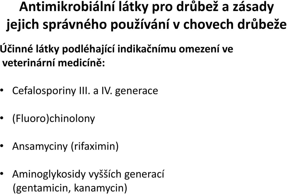 generace (Fluoro)chinolony Ansamyciny (rifaximin)