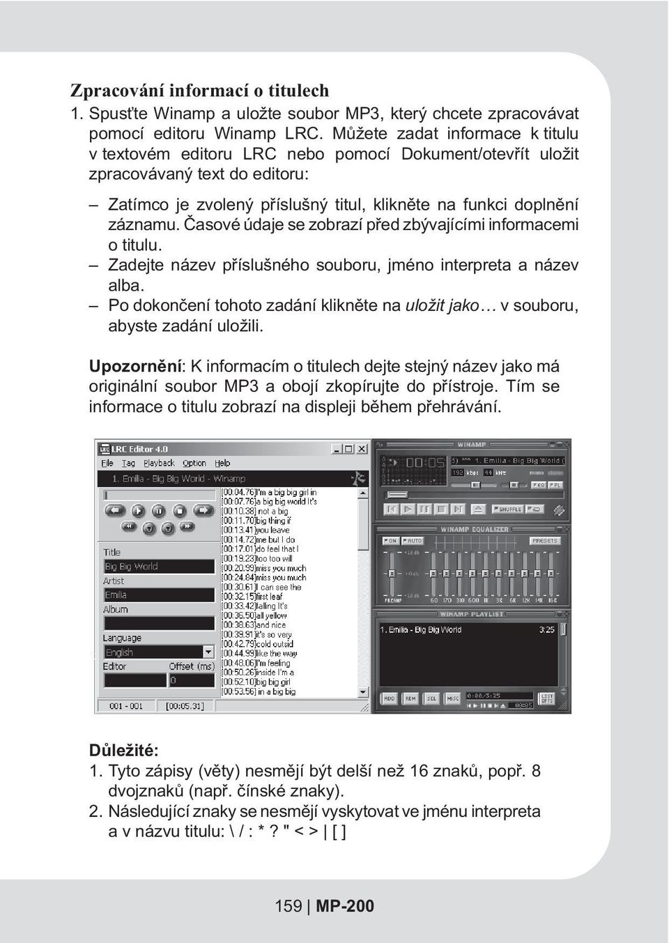 Èasové údaje se zobrazí pøed zbývajícími informacemi o titulu. Zadejte název pøíslušného souboru, jméno interpreta a název alba.