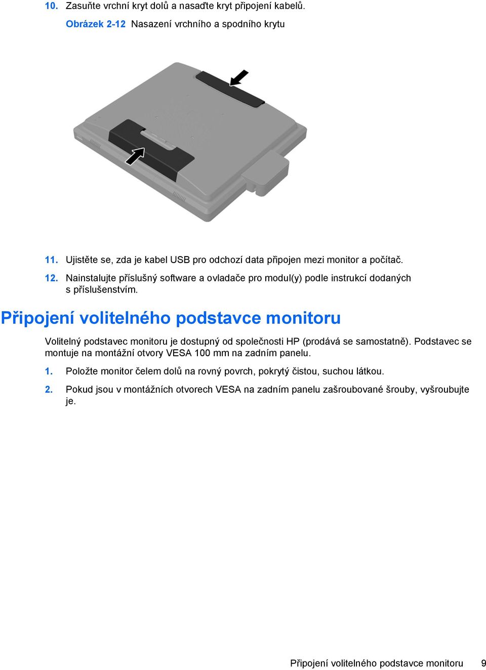 Nainstalujte příslušný software a ovladače pro modul(y) podle instrukcí dodaných s příslušenstvím.