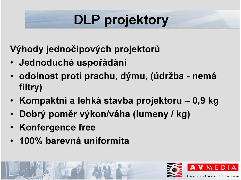 filtry) Kompaktní a lehká stavba projektoru 0,9 kg Dobrý