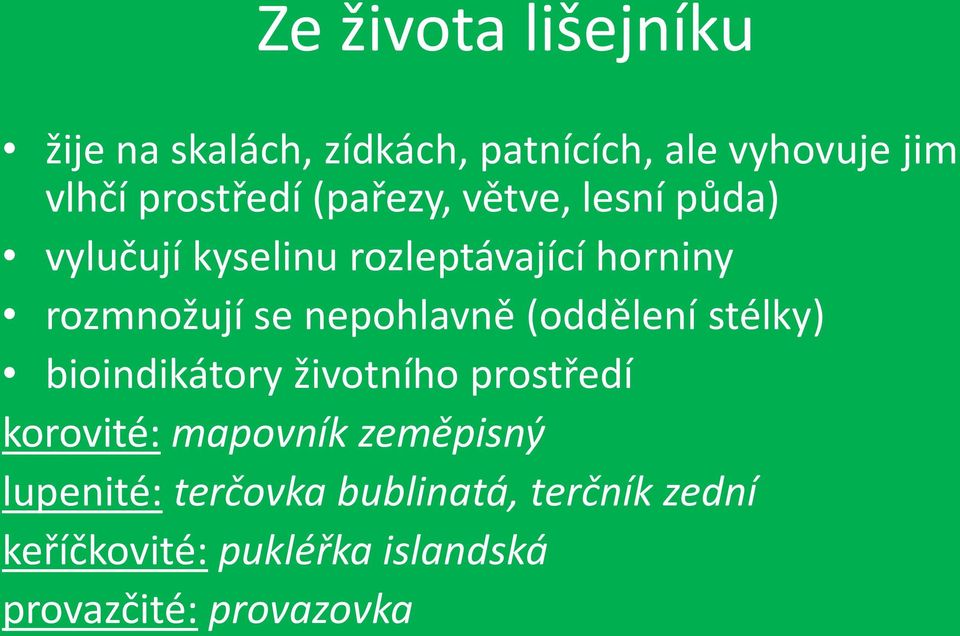 nepohlavně (oddělení stélky) bioindikátory životního prostředí korovité: mapovník