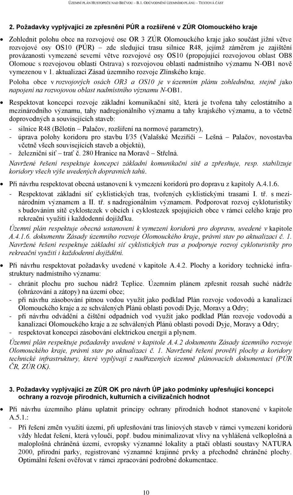 oblastí nadmístního významu N-OB1 nově vymezenou v 1. aktualizaci Zásad územního rozvoje Zlínského kraje.