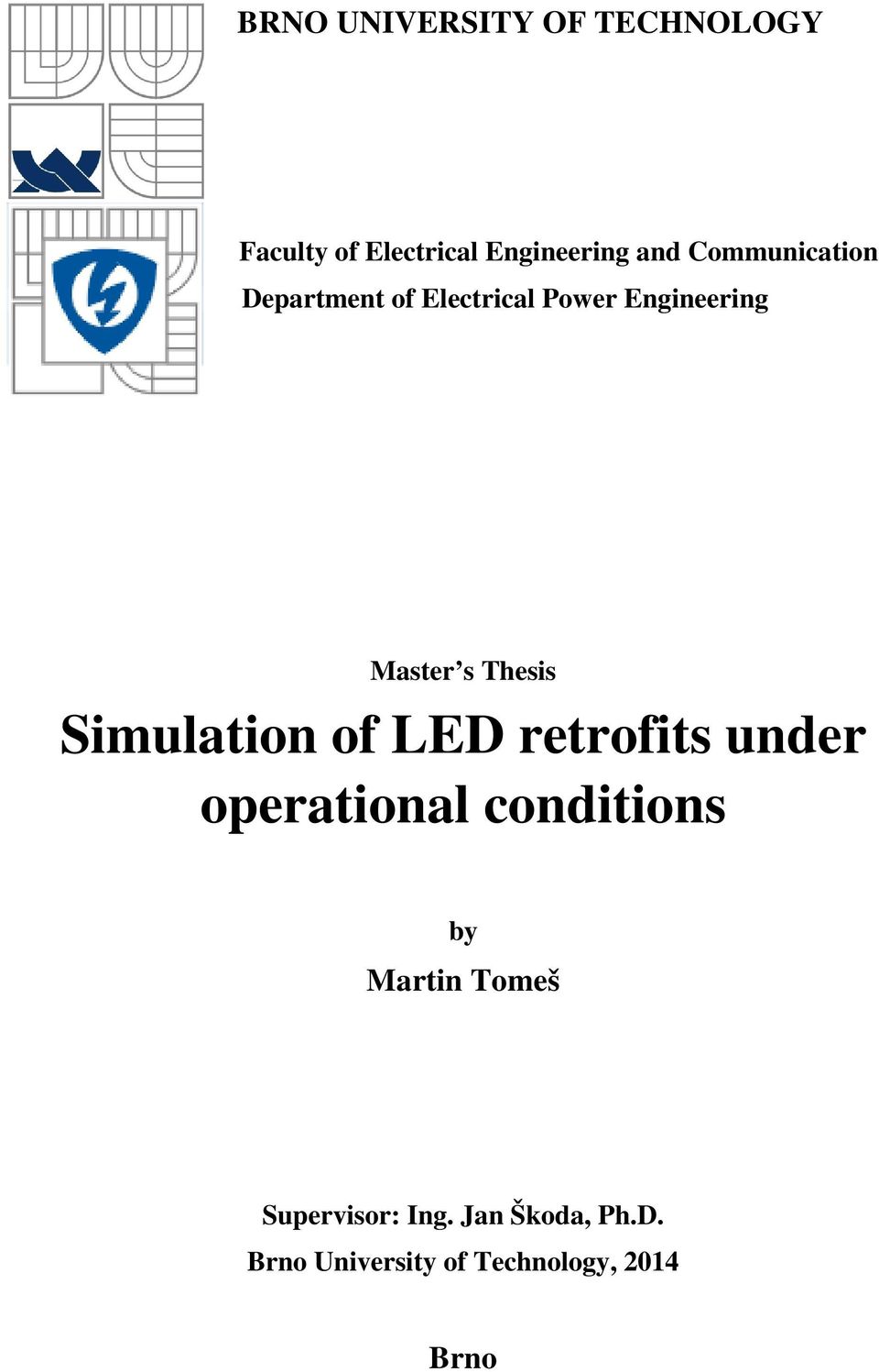 Thesis Simulation of LED retrofits under operational conditions by