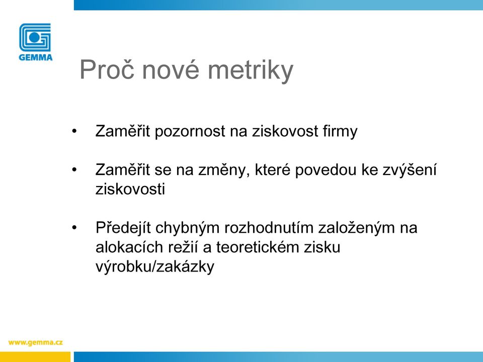 ziskovosti Předejít chybným rozhodnutím založeným