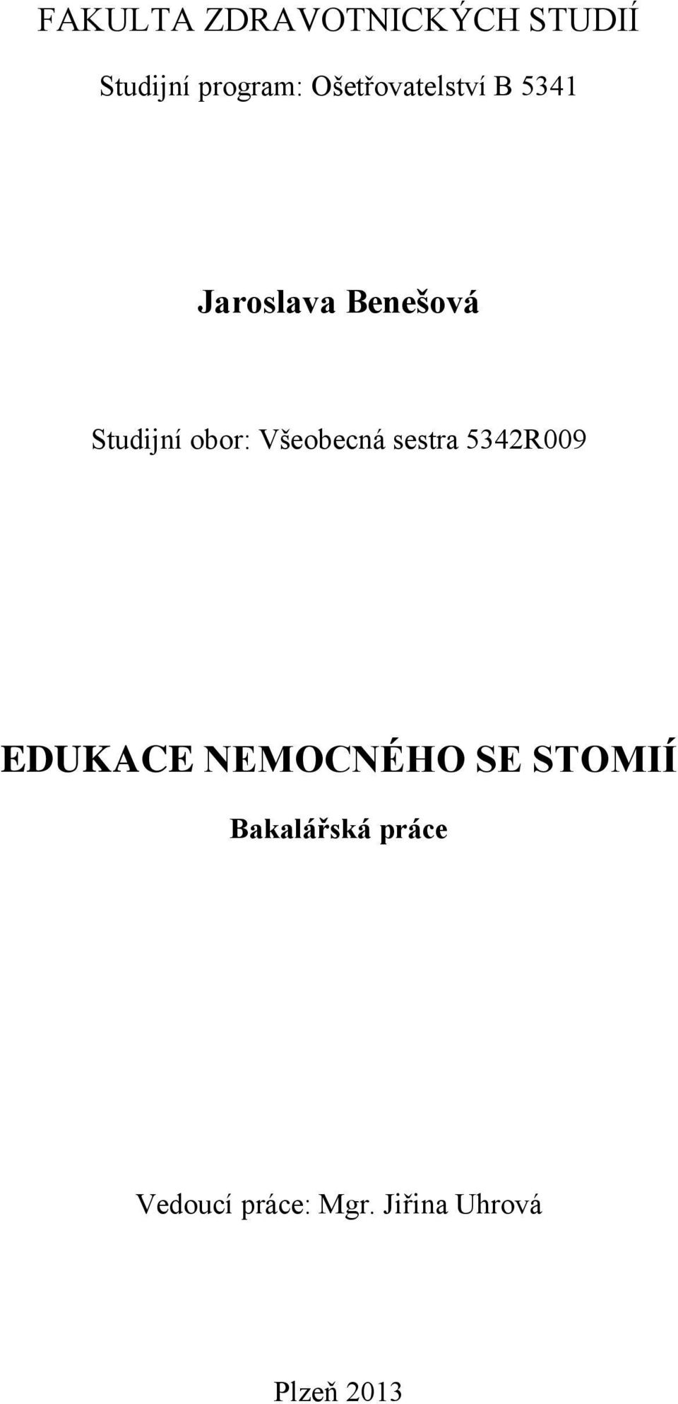 obor: Všeobecná sestra 5342R009 EDUKACE NEMOCNÉHO SE