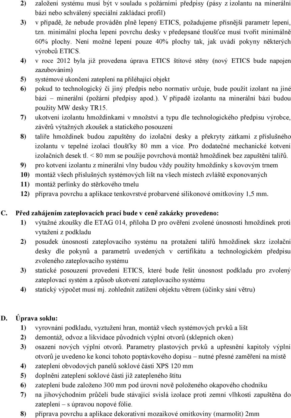 Není možné lepení pouze 40% plochy tak, jak uvádí pokyny některých výrobců ETICS.