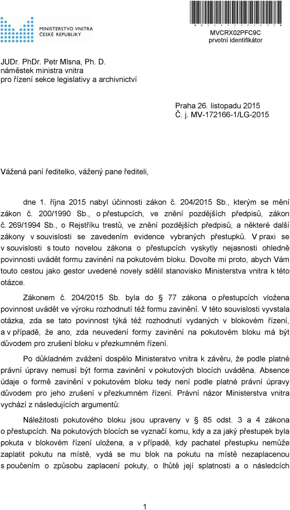 , o přestupcích, ve znění pozdějších předpisů, zákon č. 269/1994 Sb., o Rejstříku trestů, ve znění pozdějších předpisů, a některé další zákony v souvislosti se zavedením evidence vybraných přestupků.