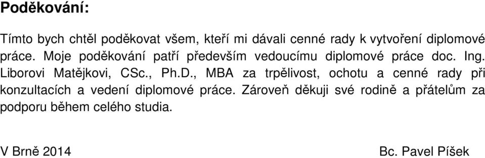 Liborovi Matějkovi, CSc., Ph.D.