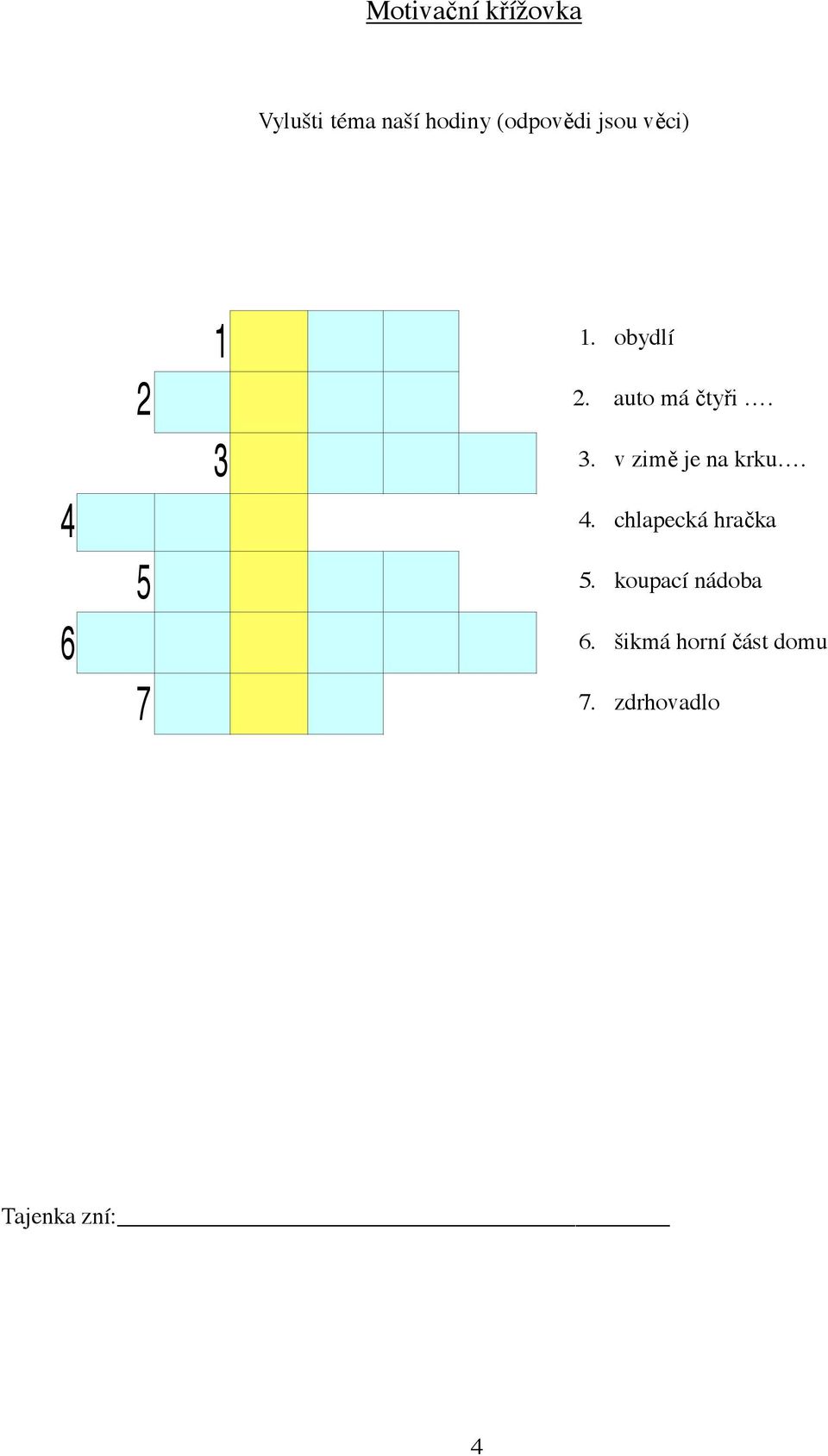 4. chlapecká hra ka 5. koupací nádoba 6.