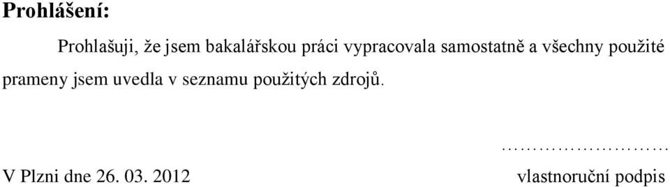 použité prameny jsem uvedla v seznamu