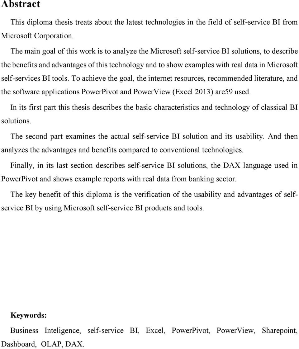 self-services BI tools. To achieve the goal, the internet resources, recommended literature, and the software applications PowerPivot and PowerView (Excel 2013) are59 used.