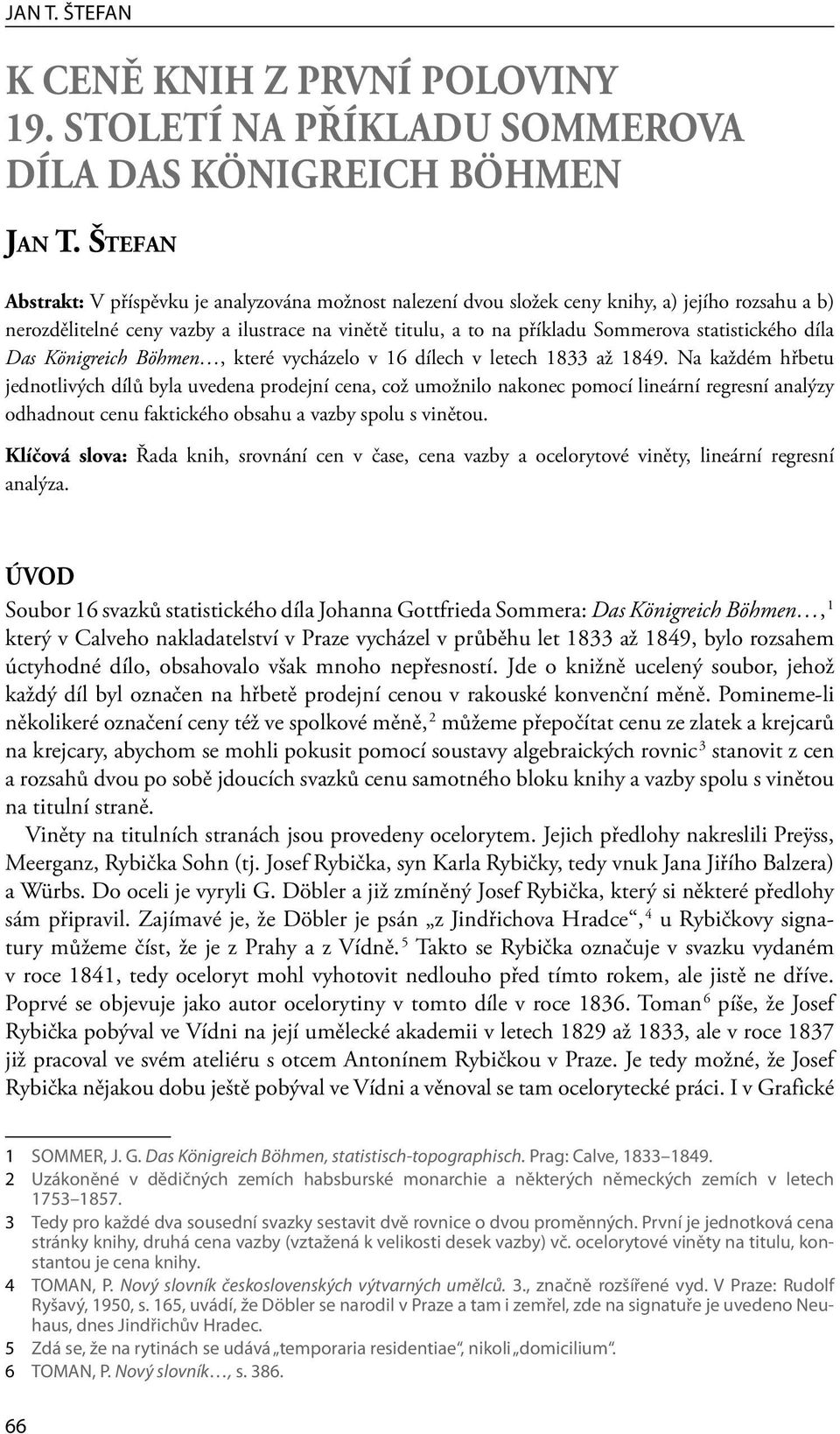 statistického díla Das Königreich Böhmen, které vycházelo v 16 dílech v letech 1833 až 1849.