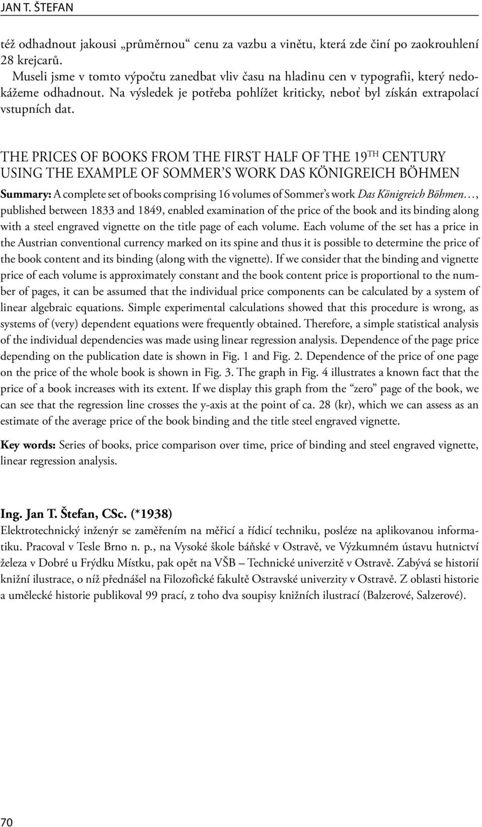 the PriceS of books from the first half of the 19 th century USING THE EXAMPLE OF Sommer s WORK Das Königreich Böhmen Summary: A complete set of books comprising 16 volumes of Sommer s work Das