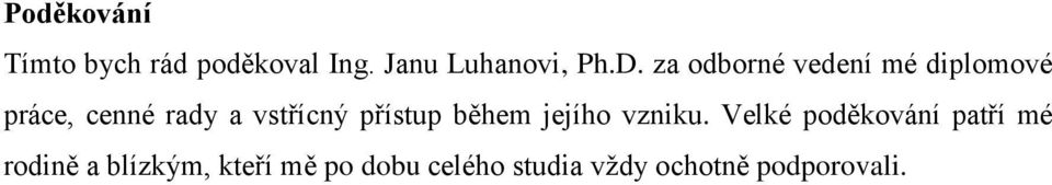 přístup během jejího vzniku.