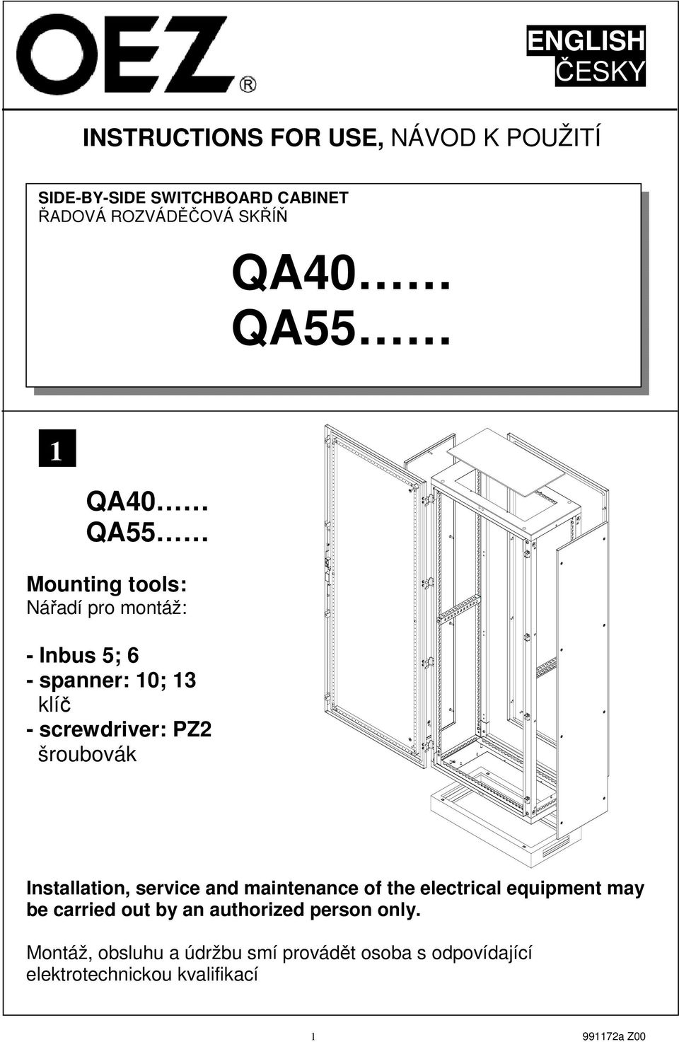 šroubovák Installation, service and maintenance of the electrical equipment may be carried out by an authorized