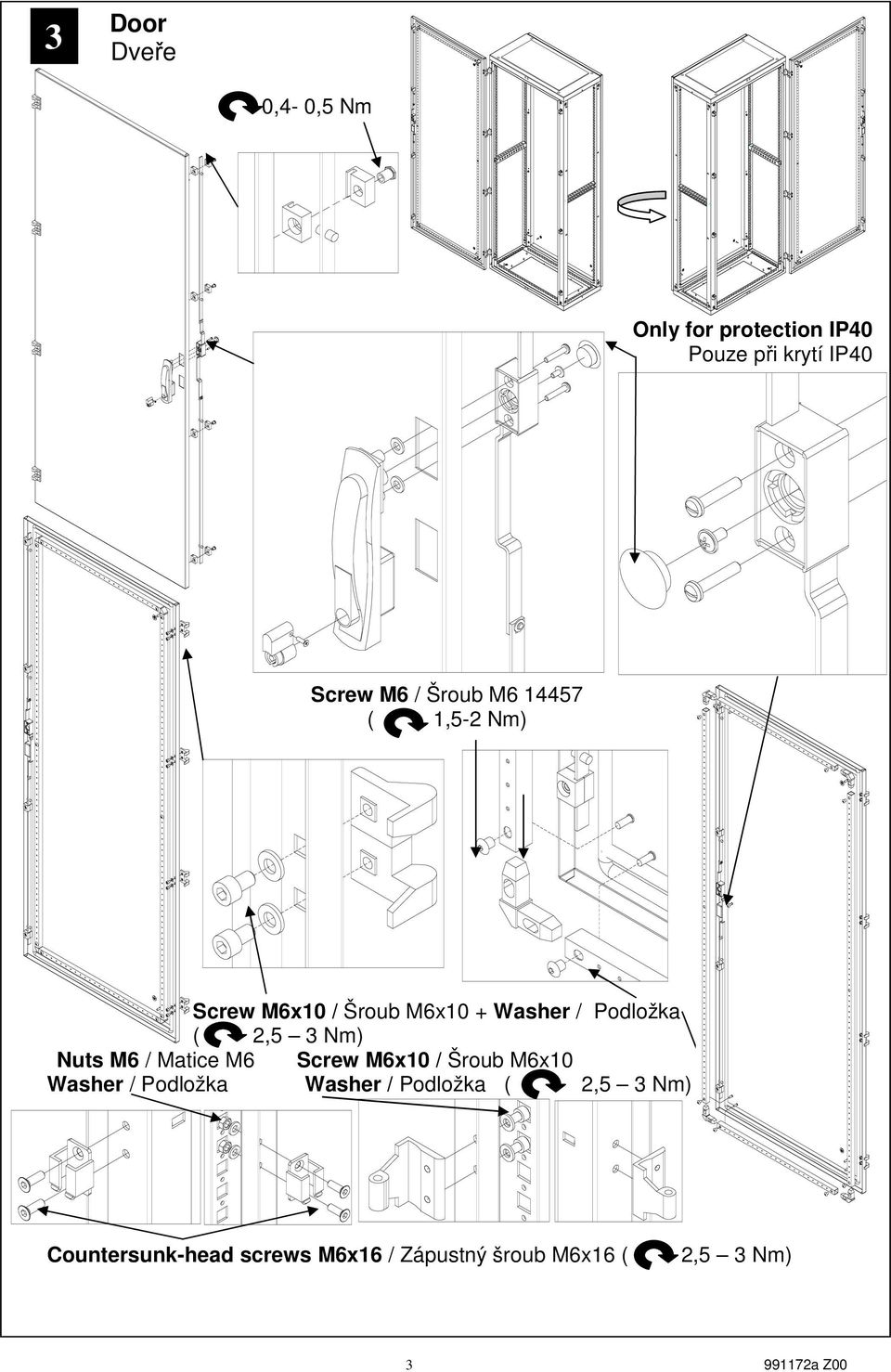 Nuts M6 / Matice M6 Screw M6x10 / Šroub M6x10 Washer / Podložka Washer / Podložka (