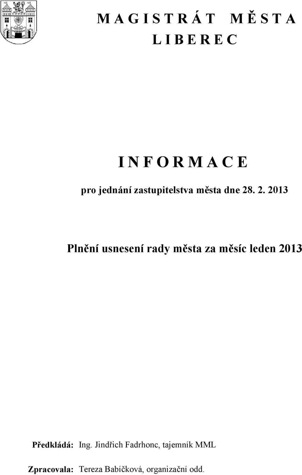 . 2. 2013 Plnění usnesení rady města za měsíc leden 2013