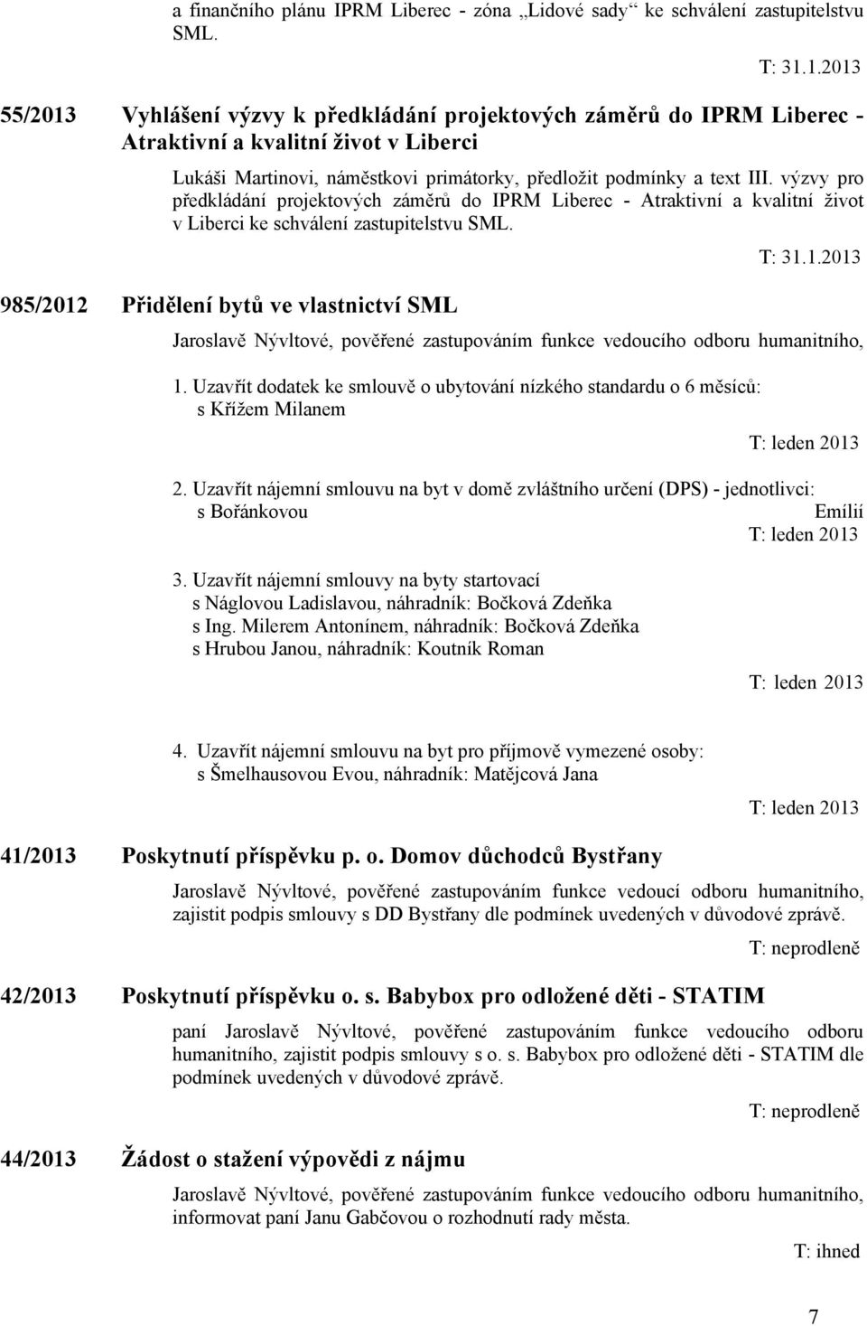 výzvy pro předkládání projektových záměrů do IPRM Liberec - Atraktivní a kvalitní život v Liberci ke schválení zastupitelstvu SML.