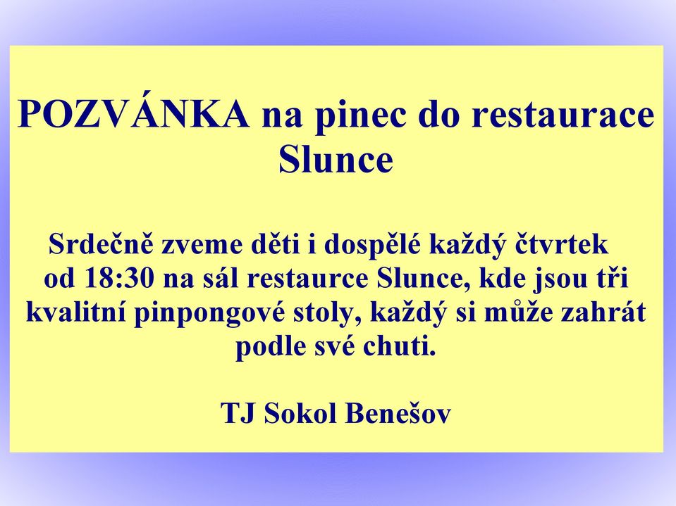 restaurce Slunce, kde jsou tři kvalitní pinpongové