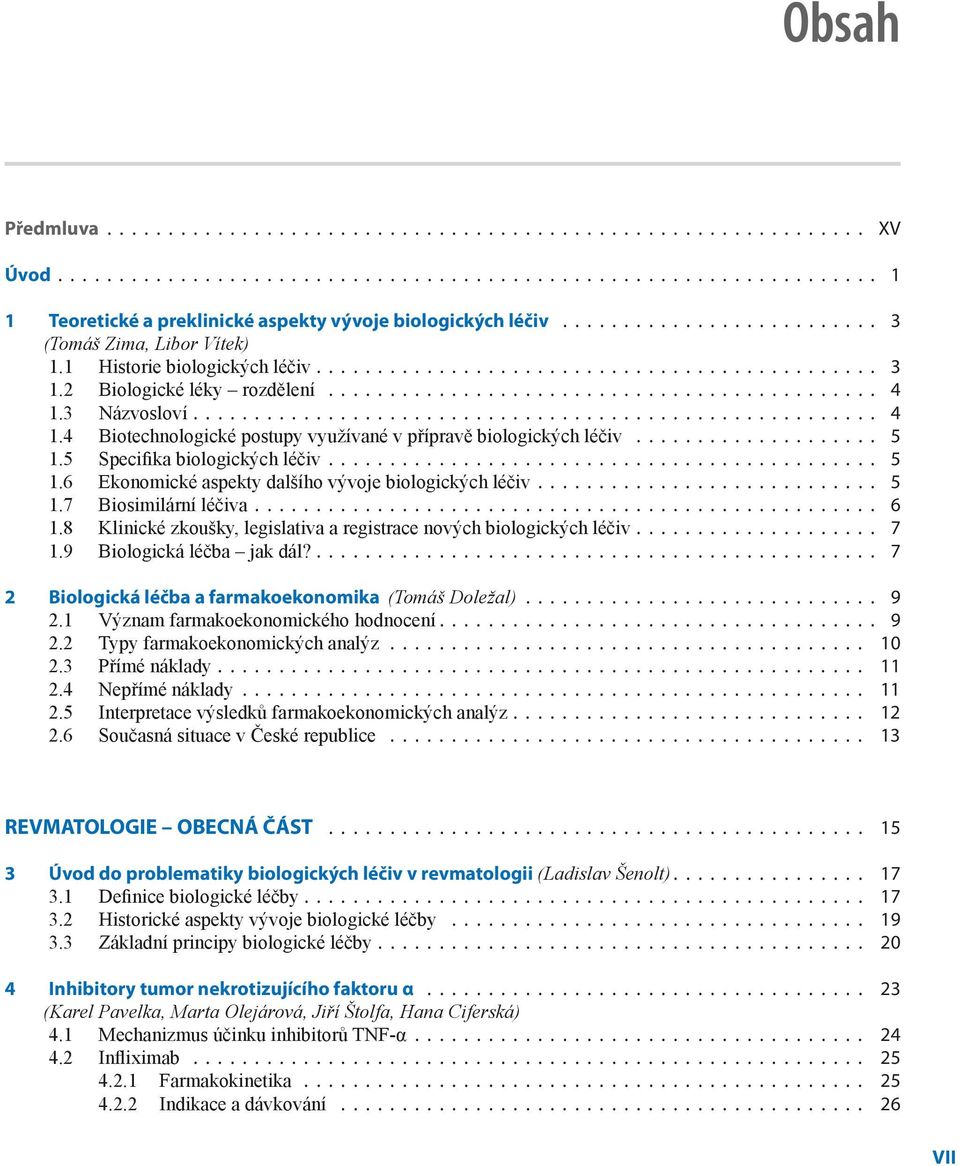 3 Názvosloví........................................................ 4 1.4 Biotechnologické postupy využívané v přípravě biologických léčiv.................... 5 1.