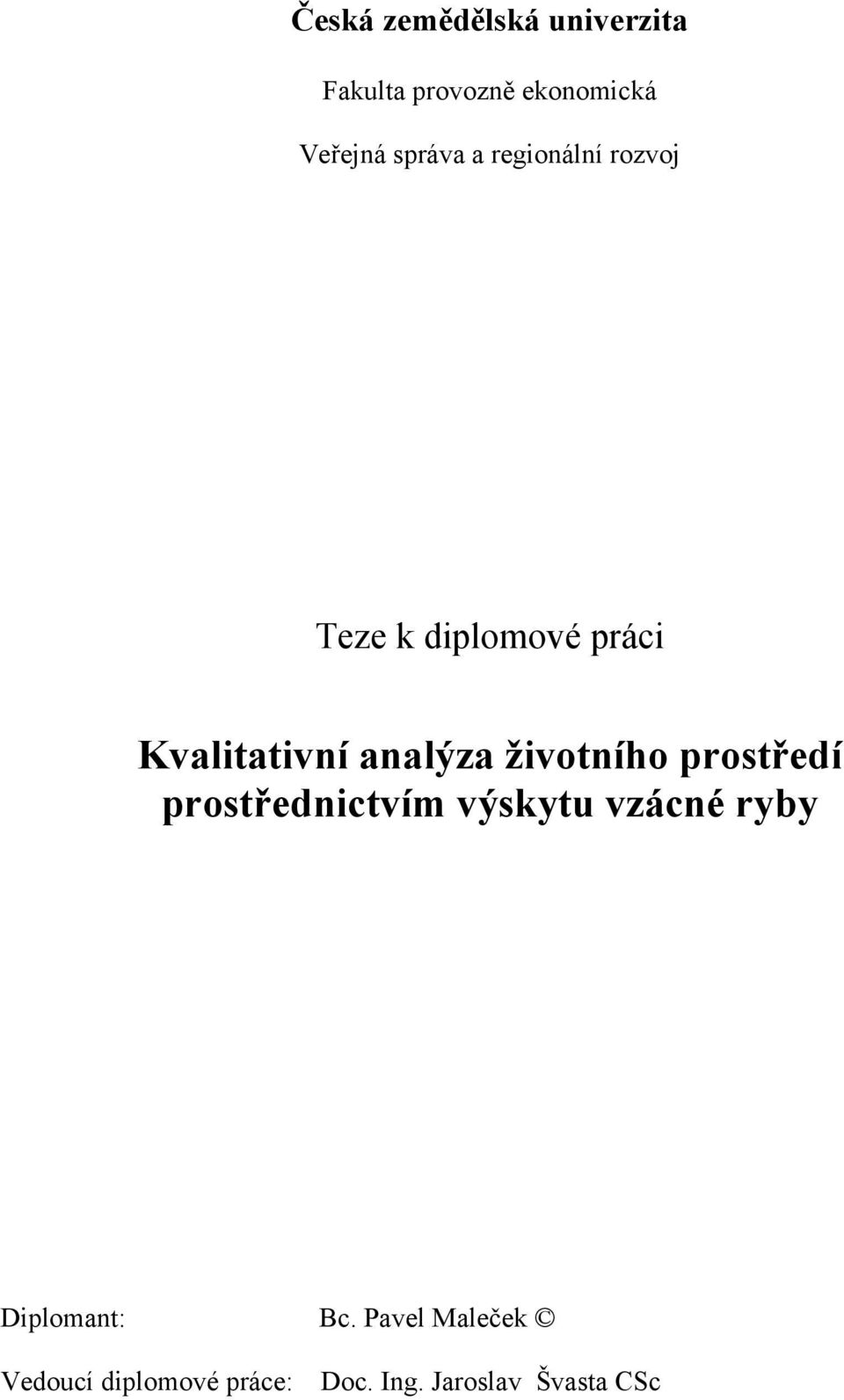 analýza životního prostředí prostřednictvím výskytu vzácné ryby