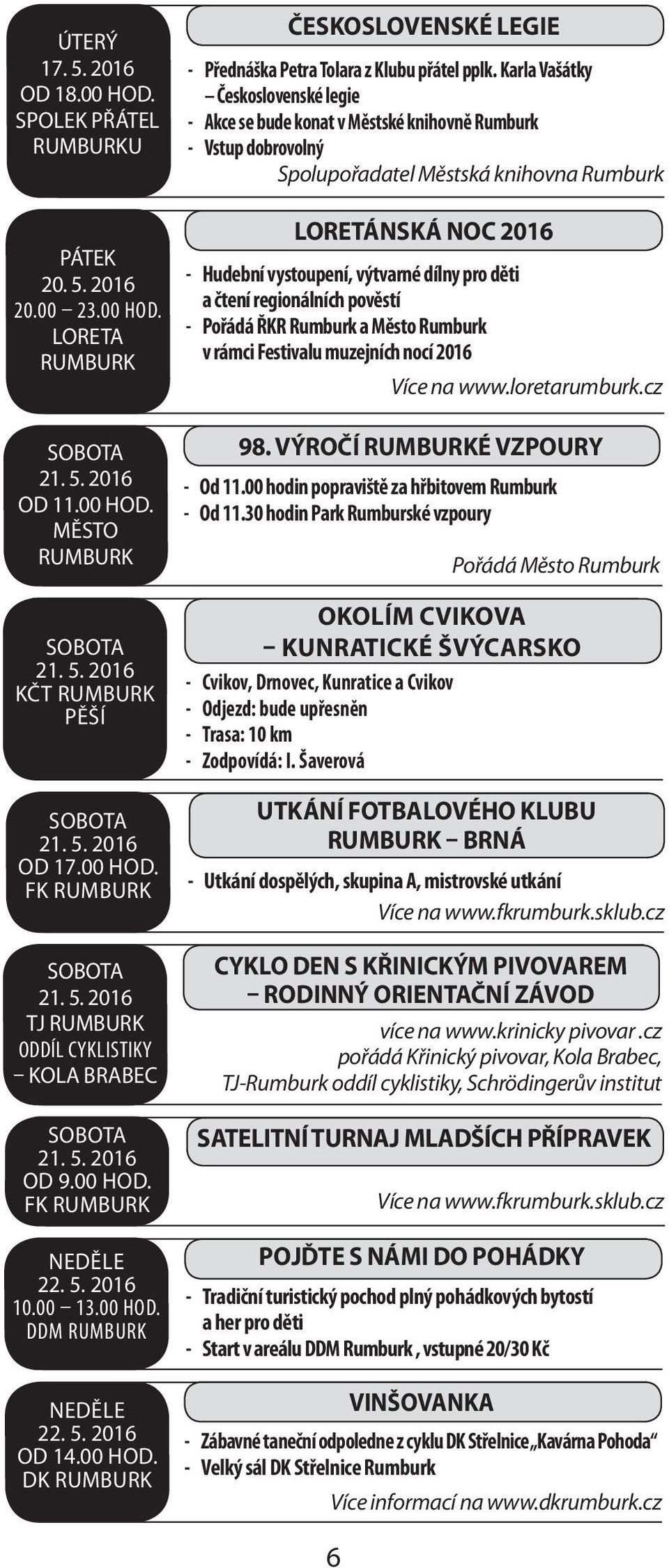 Karla Vašátky Československé legie - Akce se bude konat v Městské knihovně - Vstup dobrovolný Spolupořadatel Městská knihovna Loretánská noc 2016 - Hudební vystoupení, výtvarné dílny pro děti a čtení