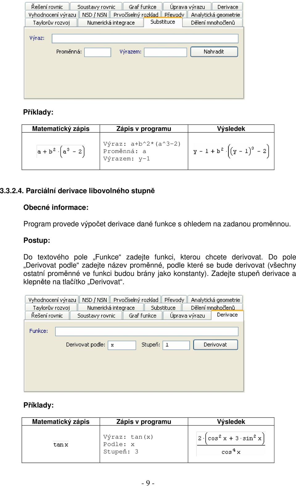 Do textového pole Funkce zadejte funkci, kterou chcete derivovat.