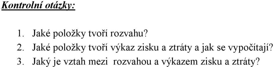 Jaké položky tvoří výkaz zisku a ztráty a